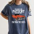 Please Be Patient With Me I'm From The 1900s Old School Women's Comfort Colors T-Shirt Moss Please Be Patient With Me I'm From The 1900s Old School Women's Comfort Colors T-Shirt Moss