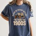 Please Be Patient With Me I'm From The 1900s Oldtimer B-Day Women's Comfort Colors T-Shirt Moss