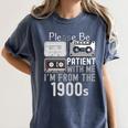 Please Be Patient With Me I'm From The 1900s Retired Fathers Women's Comfort Colors T-Shirt Moss