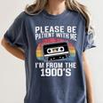 Please Be Patient With Me I'm From The 1900s Retro 90s Women's Comfort Colors T-Shirt Moss