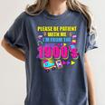 Please Be Patient With Me I'm From The 1900s Retro Vibes Women's Comfort Colors T-Shirt Moss Please Be Patient With Me I'm From The 1900s Retro Vibes Women's Comfort Colors T-Shirt Moss