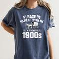 Please Be Patient With My I'm From The 1900s Sarcastic Women's Comfort Colors T-Shirt Moss