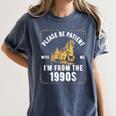 Please Be Patient I'm From The 1900s Saying Women's Comfort Colors T-Shirt Moss Please Be Patient I'm From The 1900s Saying Women's Comfort Colors T-Shirt Moss