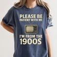 Please Be Patient With Me I'm From The 1900s Television Set Premium Women's Comfort Colors T-Shirt Moss