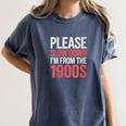 Please Slow Down I'm From The 1900s Retro Nostalgia Women's Comfort Colors T-Shirt Moss