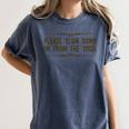 Please Slow Down I'm From The 1900s Women's Comfort Colors T-Shirt Moss