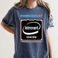 Powered By Introvert Inside Embrace Your Quiet Strength Women's Comfort Colors T-Shirt Moss Powered By Introvert Inside Embrace Your Quiet Strength Women's Comfort Colors T-Shirt Moss