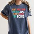 Pretend I Am Not Here That's What I'm Doing Introvert Women's Comfort Colors T-Shirt Moss Pretend I Am Not Here That's What I'm Doing Introvert Women's Comfort Colors T-Shirt Moss
