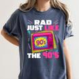 Rad Just Like The 90s 90s Aesthetic Nostalgia 1990s Retro Women's Comfort Colors T-Shirt Moss Rad Just Like The 90s 90s Aesthetic Nostalgia 1990s Retro Women's Comfort Colors T-Shirt Moss