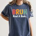 Read A Book Bruh English Teacher Reading Read A Book Women's Comfort Colors T-Shirt Moss