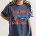 Read Book And Drink Coffee Book Club Reading Women's Comfort Colors T-Shirt Moss