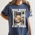 Read Books Stay Weird Book Lover Introvert Book Women's Comfort Colors T-Shirt Moss