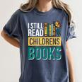 I Still Read Childrens Books Bibliophile Reader Women's Comfort Colors T-Shirt Moss