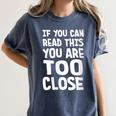 If You Can Read This You Are Too Close Introvert Women's Comfort Colors T-Shirt Moss