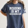 Reading Is My Favorite Sport Book Lover Reader Women's Comfort Colors T-Shirt Moss Reading Is My Favorite Sport Book Lover Reader Women's Comfort Colors T-Shirt Moss