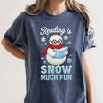 Reading Is Snow Much Fun Book Lover Winter Snowman Humor Women's Comfort Colors T-Shirt Moss