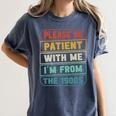 Retro Humor Please Be Patient With Me I'm From The 1900s Premium Women's Comfort Colors T-Shirt Moss