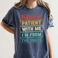 Retro Humor Please Be Patient With Me I'm From The 1900s Women's Comfort Colors T-Shirt Moss