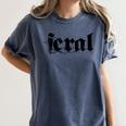 Sarcasm Women Introvert Wild Men Feral Women's Comfort Colors T-Shirt Moss