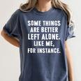 Sarcastic Humor Introverts Some Things Are Better Left Alone Women's Comfort Colors T-Shirt Moss