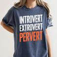 Sarcastic Introvert Extrover Pervert Women's Comfort Colors T-Shirt Moss Sarcastic Introvert Extrover Pervert Women's Comfort Colors T-Shirt Moss