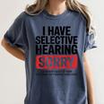 Sarcastic Sayings Introvert I Have Selective Hearing Women's Comfort Colors T-Shirt Moss Sarcastic Sayings Introvert I Have Selective Hearing Women's Comfort Colors T-Shirt Moss
