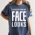 Sarcastic Shy People Introverts I'm Nicer Than My Face Looks Women's Comfort Colors T-Shirt Moss Sarcastic Shy People Introverts I'm Nicer Than My Face Looks Women's Comfort Colors T-Shirt Moss