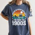 Saying Please Be Patient With Me I'm From The 1900s Women's Comfort Colors T-Shirt Moss