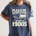 Shirt Please Be Patient I'm From The 1900s Over Women's Comfort Colors T-Shirt Moss