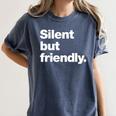 Silent But Friendly A Design For Introverts Women's Comfort Colors T-Shirt Moss Silent But Friendly A Design For Introverts Women's Comfort Colors T-Shirt Moss