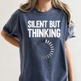 Silent But Thinking Introvert Women's Comfort Colors T-Shirt Moss Silent But Thinking Introvert Women's Comfort Colors T-Shirt Moss