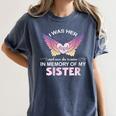 Sister Angel In My Memory Cute Family Remembrance Match Women's Comfort Colors T-Shirt Moss Sister Angel In My Memory Cute Family Remembrance Match Women's Comfort Colors T-Shirt Moss