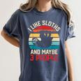I Like Sloths And Maybe 3 People Sloth Lover Introvert Retro Women's Comfort Colors T-Shirt Moss I Like Sloths And Maybe 3 People Sloth Lover Introvert Retro Women's Comfort Colors T-Shirt Moss