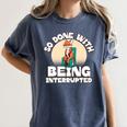 So Done With Being Interrupted Sick And Tired Introvert Premium Tri-Blend Women's Comfort Colors T-Shirt Moss So Done With Being Interrupted Sick And Tired Introvert Premium Tri-Blend Women's Comfort Colors T-Shirt Moss