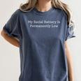 My Social Battery Is Permanently Low Introvert Women's Comfort Colors T-Shirt Moss My Social Battery Is Permanently Low Introvert Women's Comfort Colors T-Shirt Moss