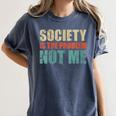 Society Is The Problem Not Me Sarcastic Introvert Women's Comfort Colors T-Shirt Moss Society Is The Problem Not Me Sarcastic Introvert Women's Comfort Colors T-Shirt Moss
