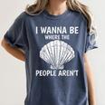 Solitude Introverts I Wanna Be Where The People Aren't Women's Comfort Colors T-Shirt Moss Solitude Introverts I Wanna Be Where The People Aren't Women's Comfort Colors T-Shirt Moss