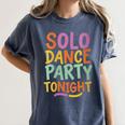 Solo Dance Party Tonight Singles Introvert Humor Women's Comfort Colors T-Shirt Moss Solo Dance Party Tonight Singles Introvert Humor Women's Comfort Colors T-Shirt Moss