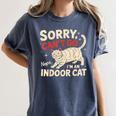 Sorry I Can't Go I'm An Indoor Cat Introvert Cat Owner Women's Comfort Colors T-Shirt Moss Sorry I Can't Go I'm An Indoor Cat Introvert Cat Owner Women's Comfort Colors T-Shirt Moss