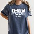 Sorry I'm Awkward Sorry Socially Awkward Introvert Women's Comfort Colors T-Shirt Moss