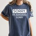 Sorry I'm Awkward Sorry Socially Awkward Introvert Women's Comfort Colors T-Shirt Moss