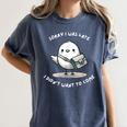 Sorry I Was Late I Didn't Want To Come Introvert Women's Comfort Colors T-Shirt Moss
