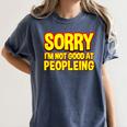 Sorry Im Not Good At Peopleing Introvert Women's Comfort Colors T-Shirt Moss