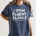 I Speak Fluent Silence Sayings For Introverts Women's Comfort Colors T-Shirt Moss