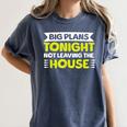 Staying Alone Big Plans Tonight Ideal For Introverts Women's Comfort Colors T-Shirt Moss Staying Alone Big Plans Tonight Ideal For Introverts Women's Comfort Colors T-Shirt Moss