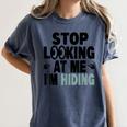 Stop Looking At Me I’m Hiding Sarcastic Introvert Joke Women's Comfort Colors T-Shirt Moss