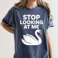 Stop Looking At Me Swan Introvert Humor Women's Comfort Colors T-Shirt Moss