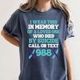 Suicide Prevention 988 Hotline In Memory Of Loved One Women's Comfort Colors T-Shirt Moss
