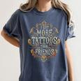 I Have More Tattoos Than Friends Introvert Women's Comfort Colors T-Shirt Moss I Have More Tattoos Than Friends Introvert Women's Comfort Colors T-Shirt Moss
