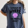 I Wanna Be Where The People Aren't Introvert Women's Comfort Colors T-Shirt Moss